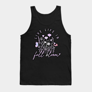 Live Life In Full Bloom Spring Design 1 Tank Top